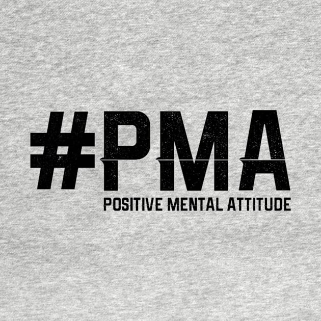 #PMA Positive Mental Attitude Tee Hashtag by Walkowiakvandersteen